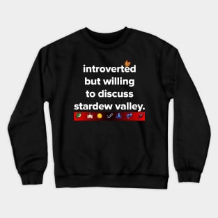 introverted but willing to discuss Stardew Valley Crewneck Sweatshirt